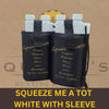 SQUEEZE ME A TOT  WHITE WITH SLEEVE